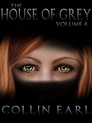 cover image of The House of Grey- Volume 4